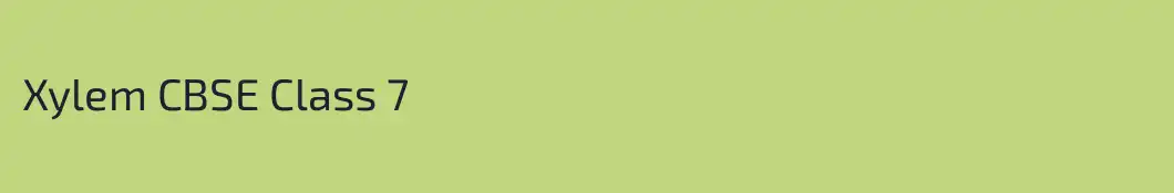 Xylem CBSE Class 7